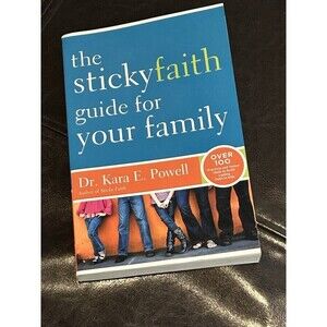 The Sticky Faith Guide for Your Family: Over 100 Practical and Tested Ideas